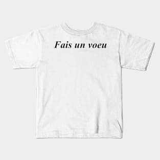 Fais un voeu - Make a wish Kids T-Shirt